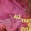 Sprints – All That Is Over