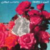 Circa Waves – Death & Love, Pt. 2