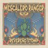Reverend Stomp – Mescalero Ranger