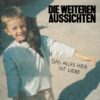 Die weiteren Aussichten – Das alles hier ist Liebe